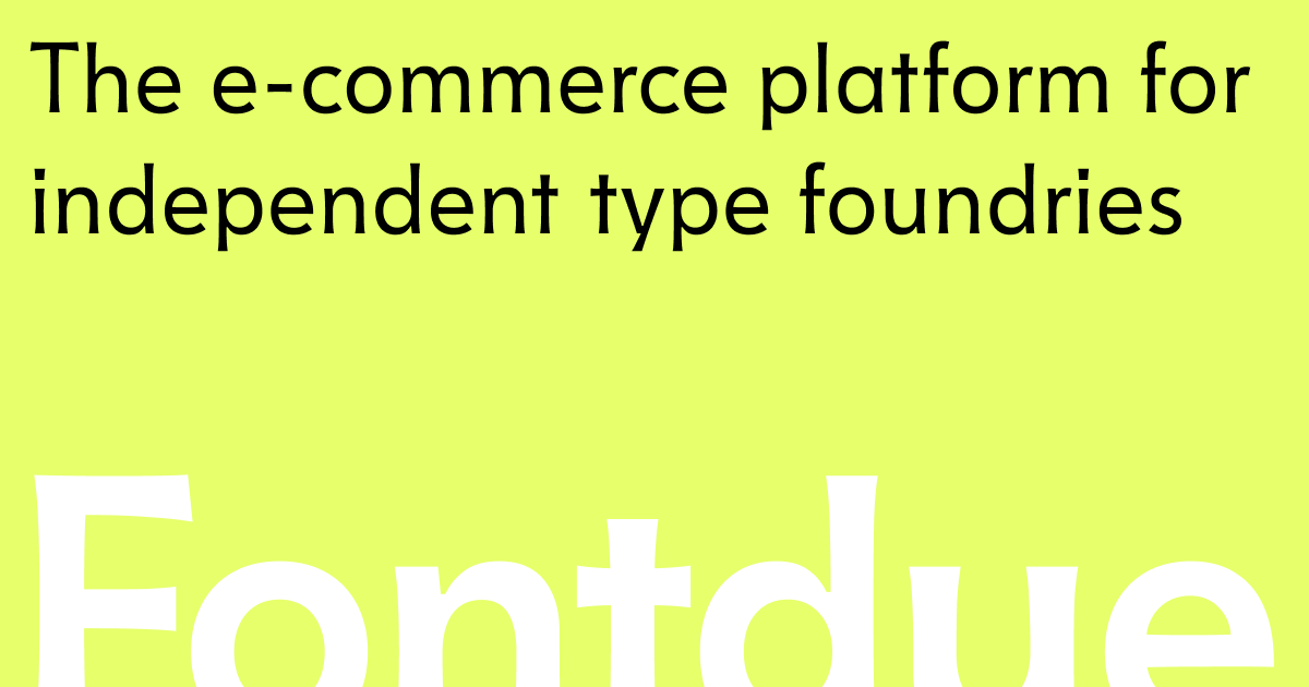The e-commerce platform for independent type foundries - Fontdue